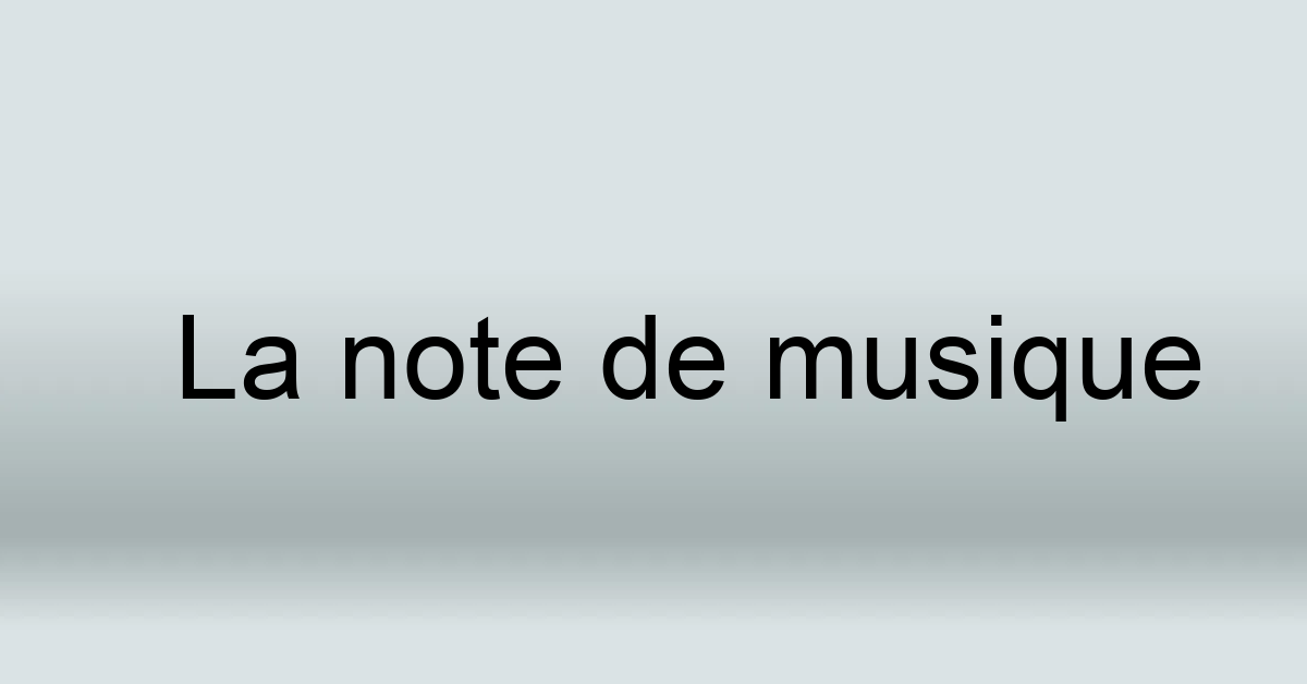 d-finition-de-note-de-musique-notions-de-solf-ge