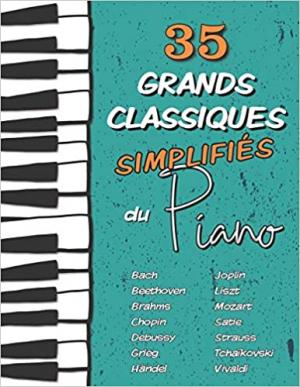 35 Grands Classiques simplifiés du Piano