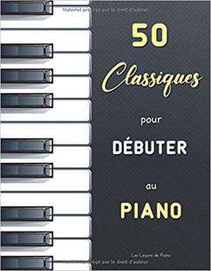 50 Classiques pour Débuter au Piano